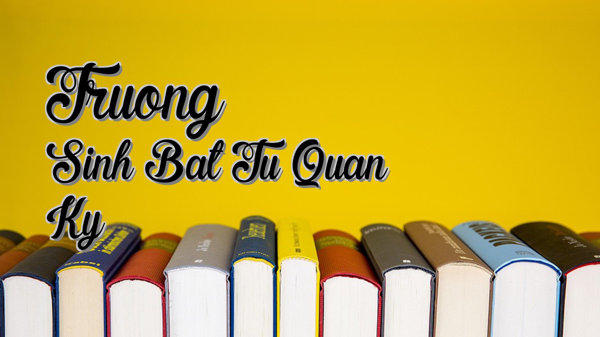 cover-Truong Sinh Bat Tu Quan Ky