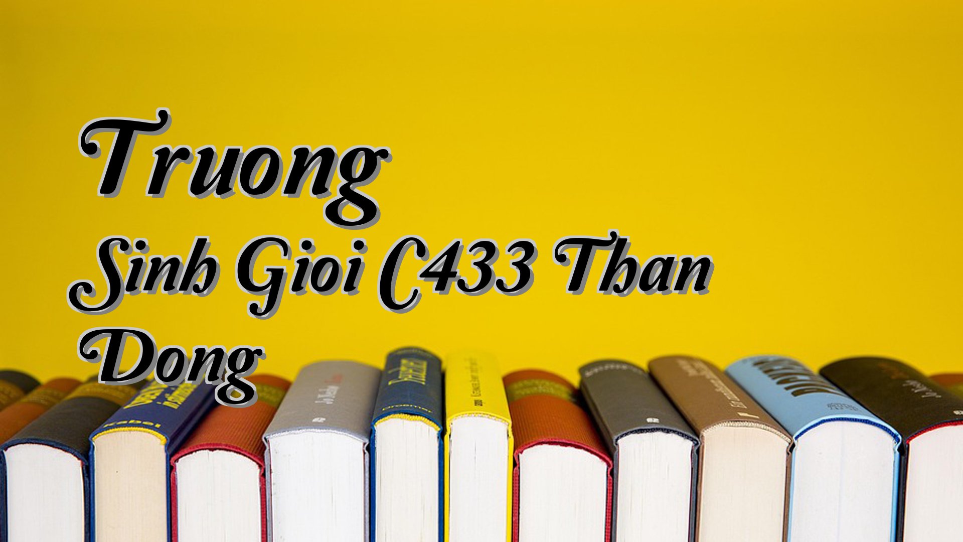Cover image for Truong Sinh Gioi C433 Than Dong