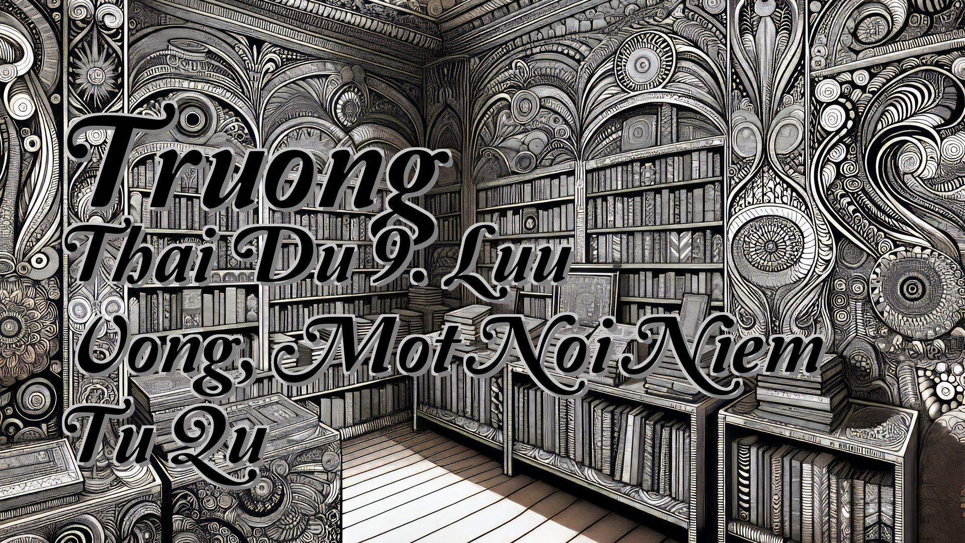 cover-Truong Thai Du 9. Luu Vong, Mot Noi Niem Tu Qu