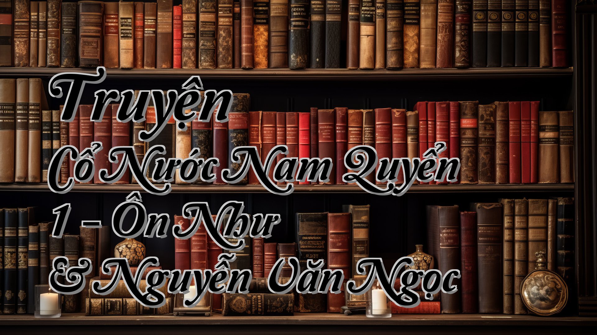 cover-Truyện Cổ Nước Nam Quyển 1 - Ôn Như & Nguyễn Văn Ngọc
