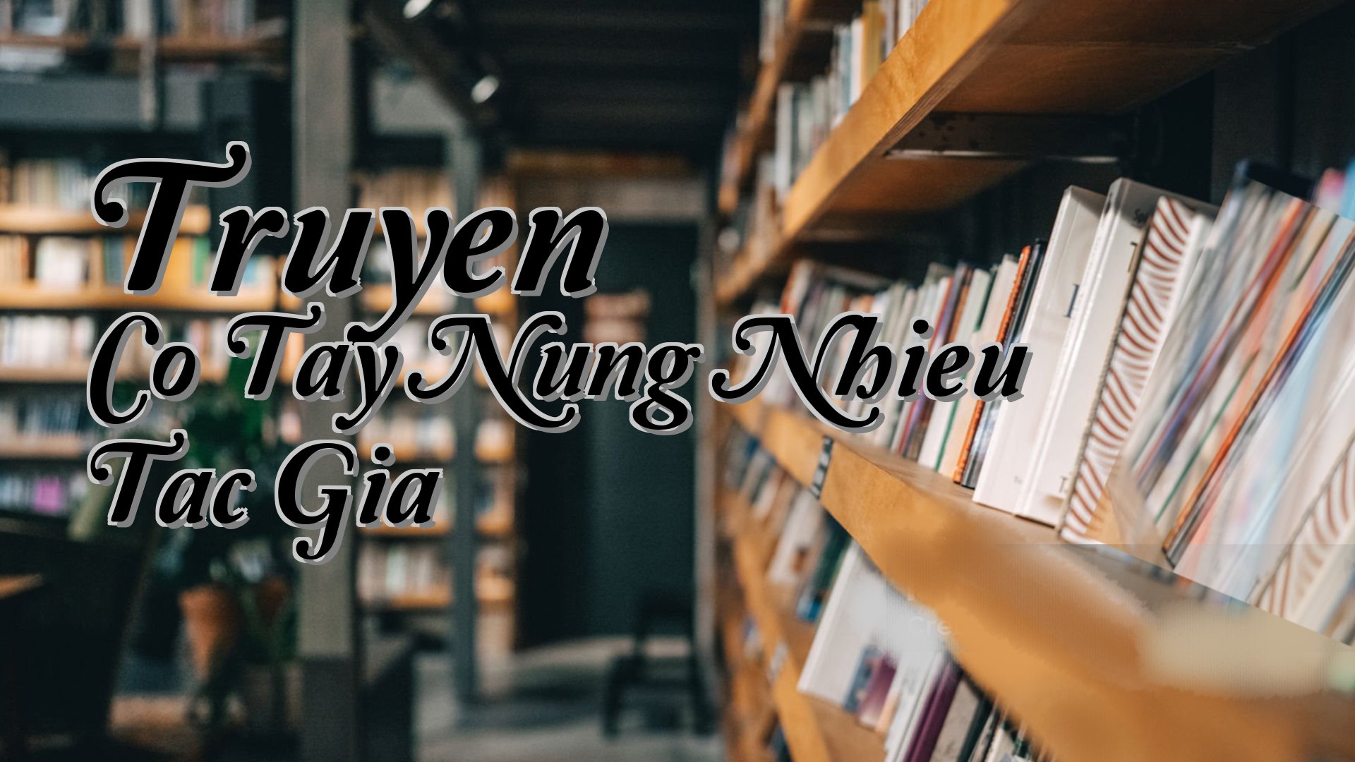 cover-Truyen Co Tay Nung Nhieu Tac Gia