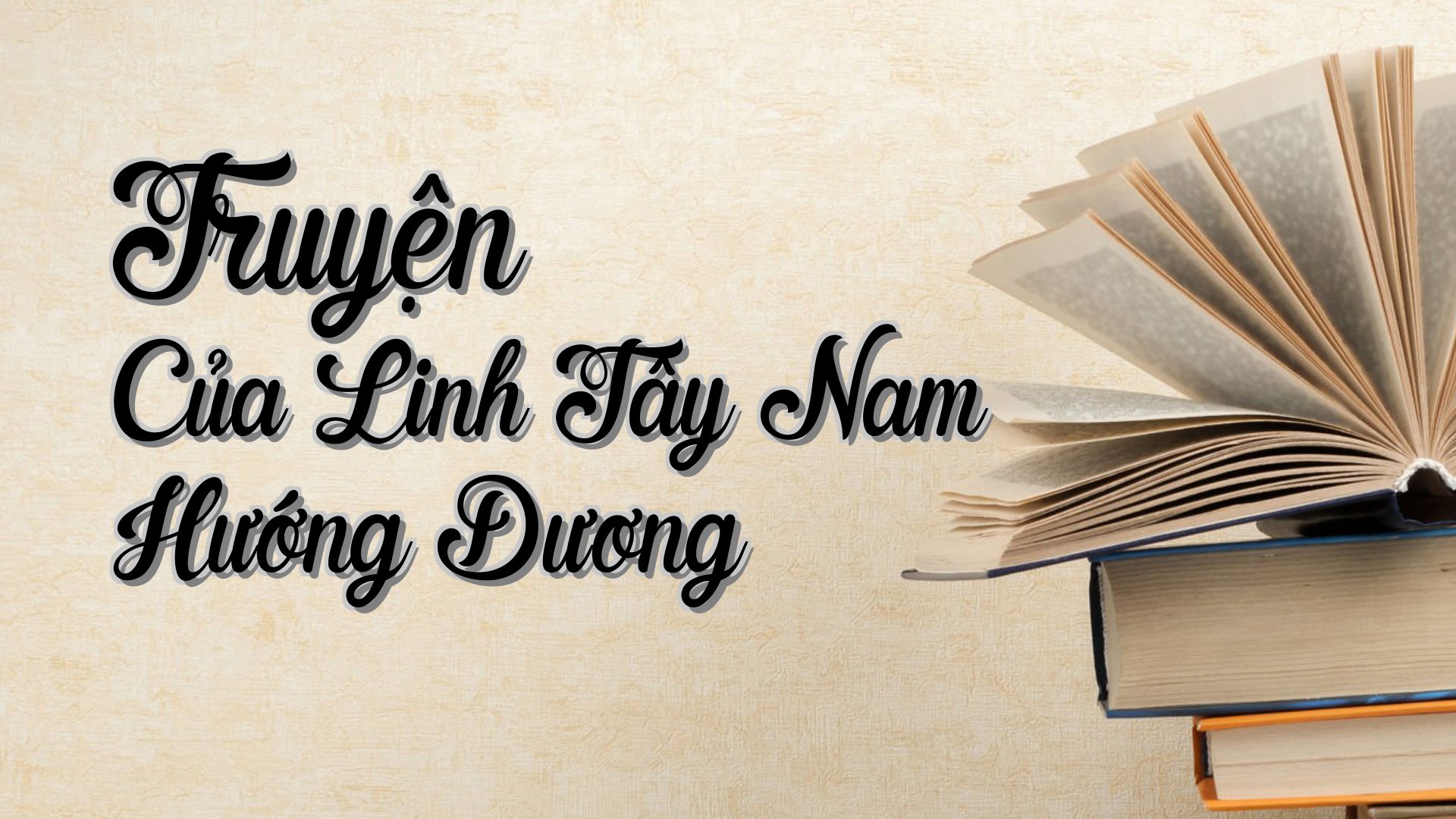 cover-Truyện Của Linh Tây Nam Hướng Dương