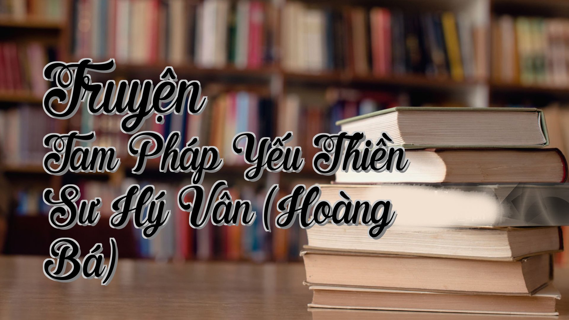 cover-Truyện Tam Pháp Yếu Thiền Sư Hý Vân (Hoàng Bá)
