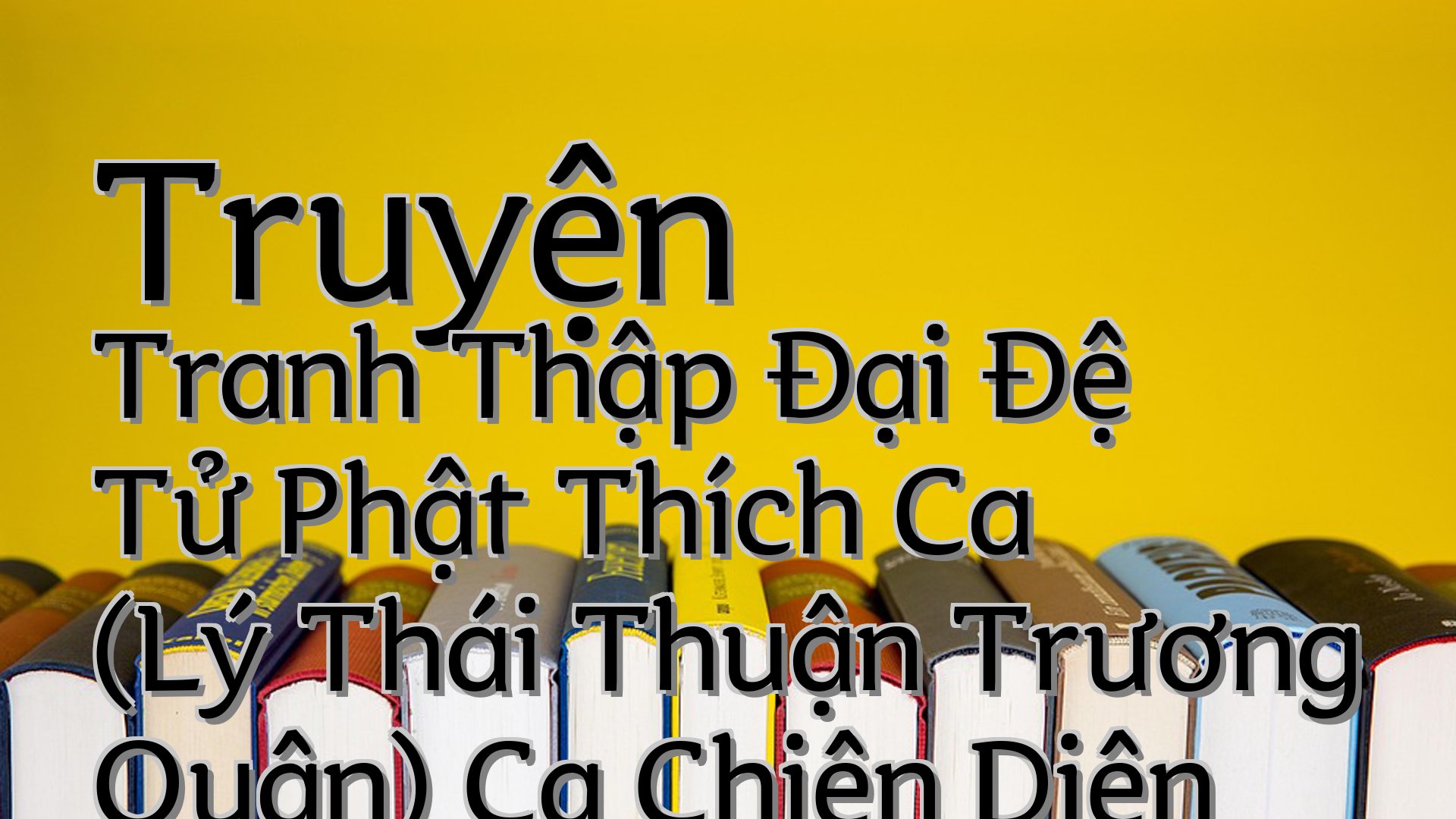 cover-Truyện Tranh Thập Đại Đệ Tử Phật Thích Ca (Lý Thái Thuận Trương Quân) Ca Chiên Diên