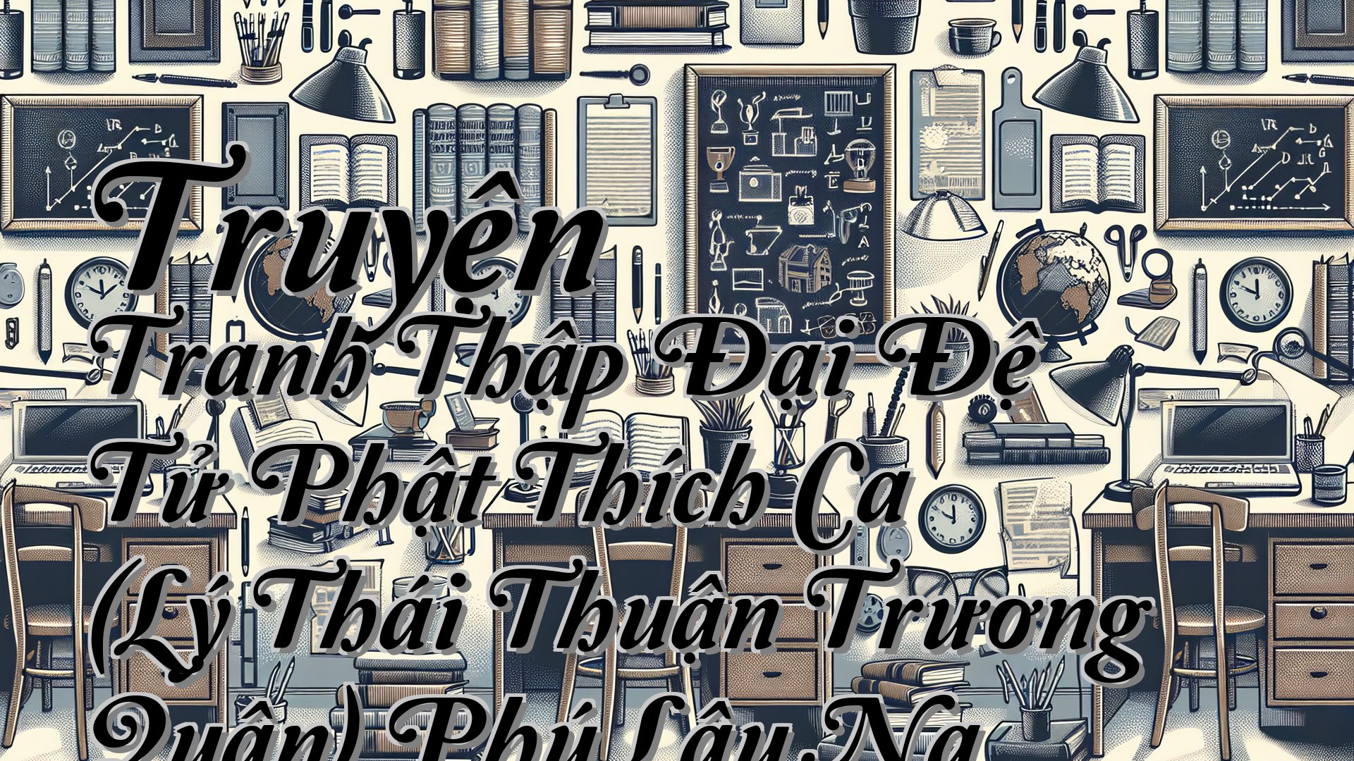 cover-Truyện Tranh Thập Đại Đệ Tử Phật Thích Ca (Lý Thái Thuận Trương Quân) Phú Lâu Na