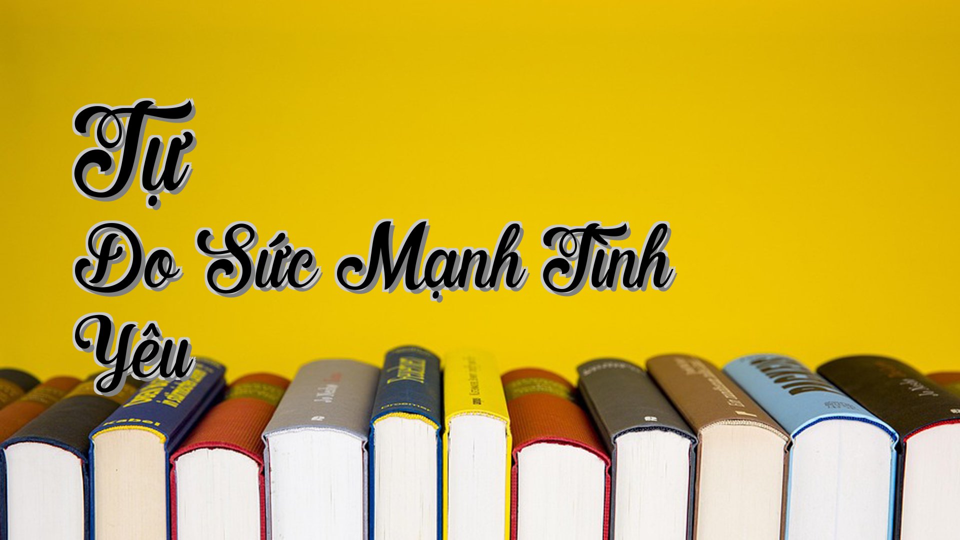 cover-Tự Do Sức Mạnh Tình Yêu