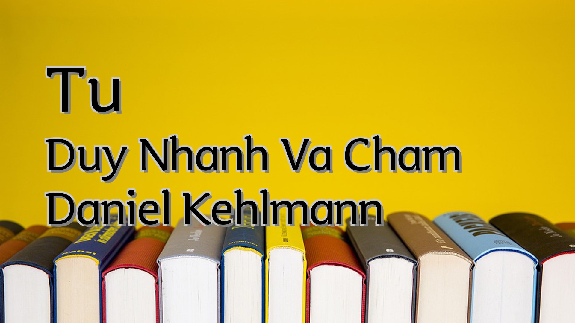 Cover image for Tu Duy Nhanh Va Cham Daniel Kehlmann