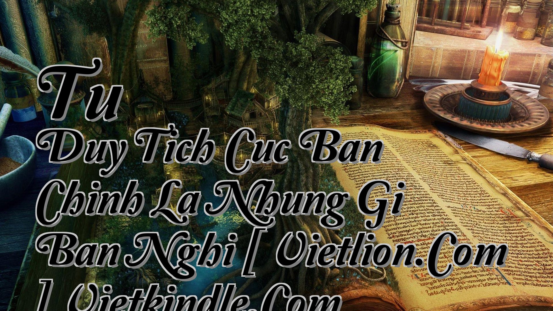cover-Tu Duy Tich Cuc Ban Chinh La Nhung Gi Ban Nghi [ Vietlion.Com ] Vietkindle.Com