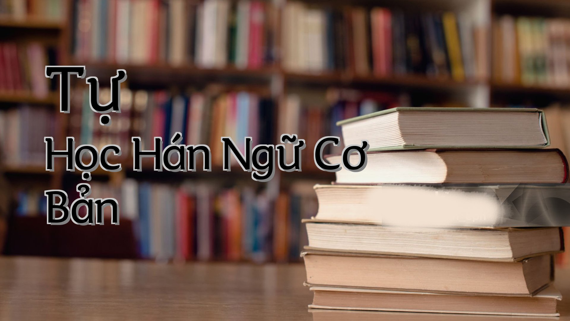 cover-Tự Học Hán Ngữ Cơ Bản