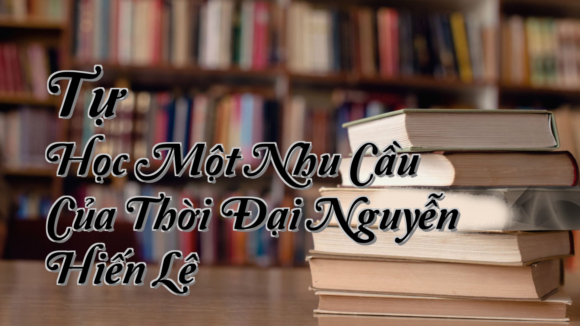 cover-Tự Học Một Nhu Cầu Của Thời Đại Nguyễn Hiến Lê