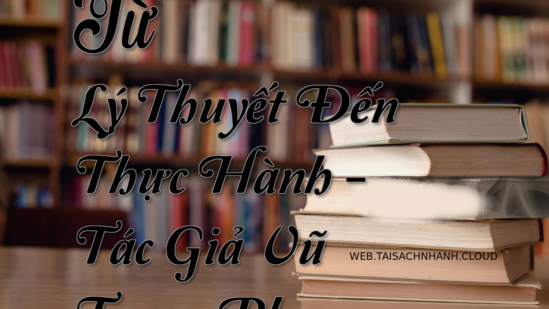 Cover Tu Ly Thuyet Den Thu.jpg