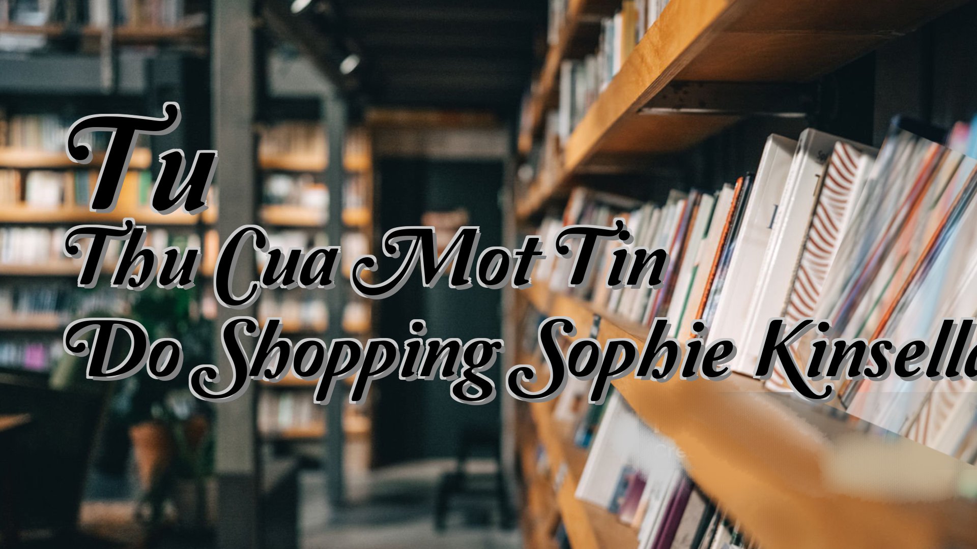 cover-Tu Thu Cua Mot Tin Do Shopping Sophie Kinsella