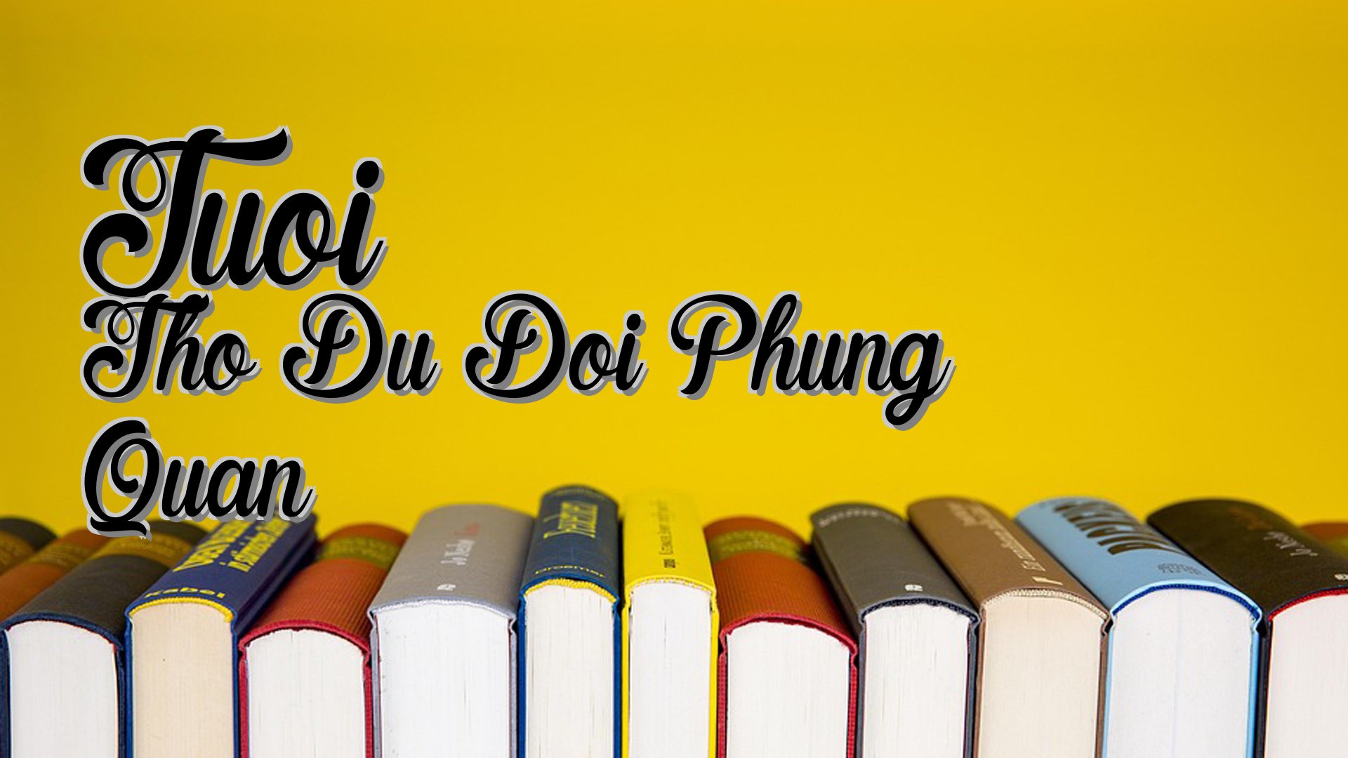 cover-Tuoi Tho Du Doi Phung Quan