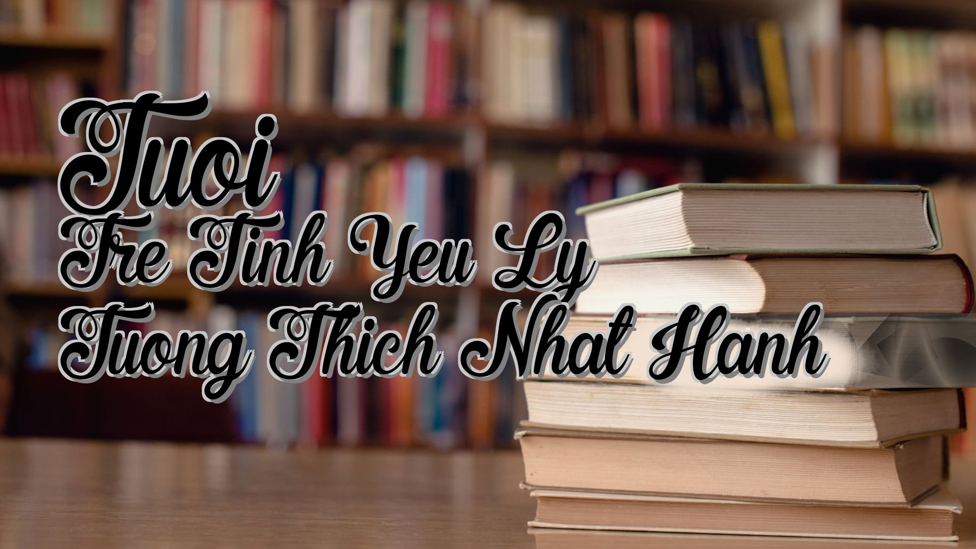 cover-Tuoi Tre Tinh Yeu Ly Tuong Thich Nhat Hanh