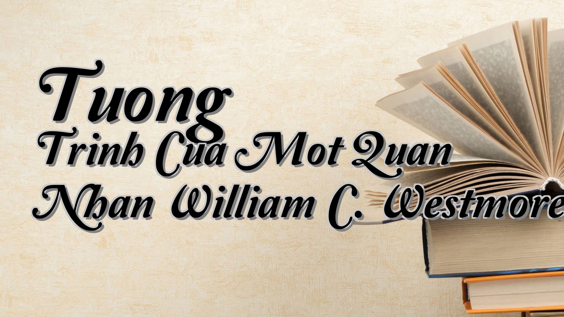 cover-Tuong Trinh Cua Mot Quan Nhan William C. Westmoreland