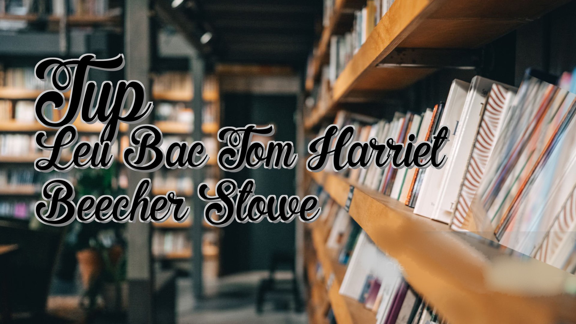 cover-Tup Leu Bac Tom Harriet Beecher Stowe