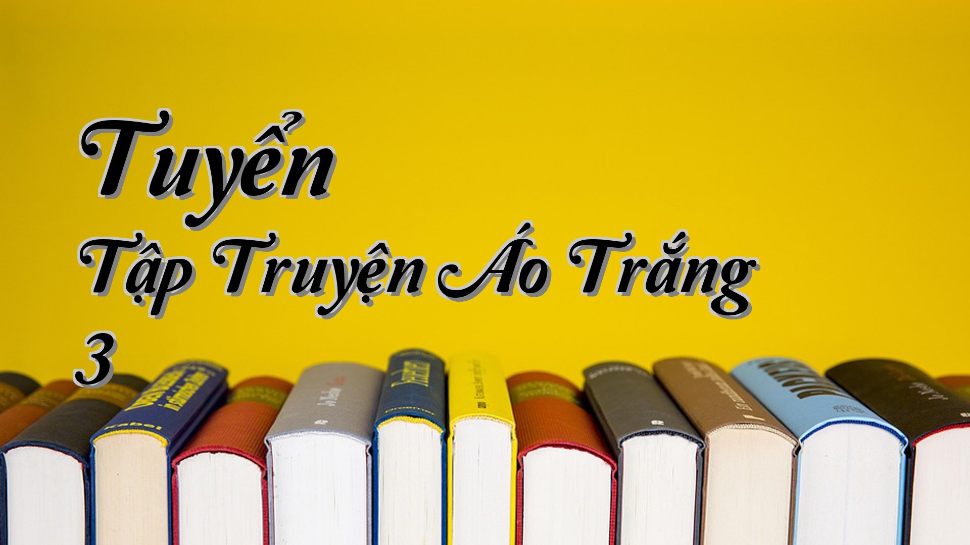 Cover image for Tuyển Tập Truyện Áo Trắng 3