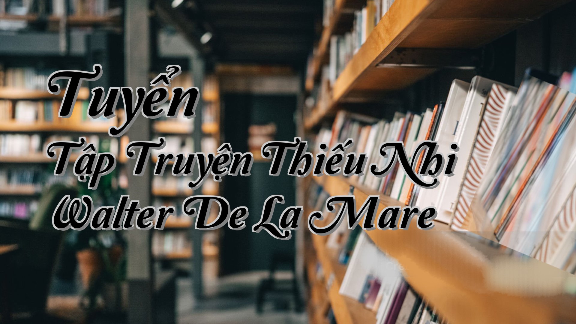 cover-Tuyển Tập Truyện Thiếu Nhi Walter De La Mare