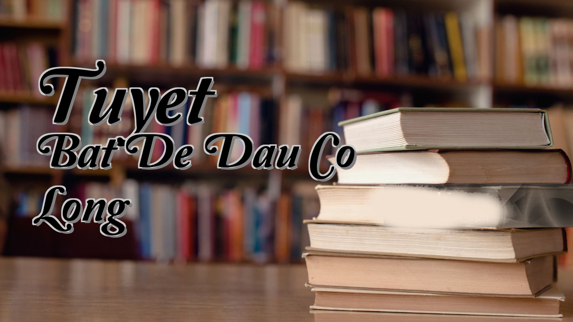 cover-Tuyet Bat De Dau Co Long