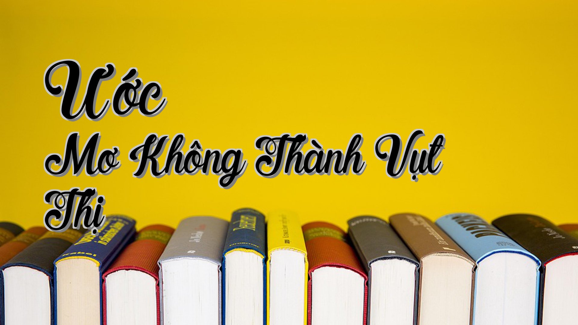 cover-Ước Mơ Không Thành Vụt Thị