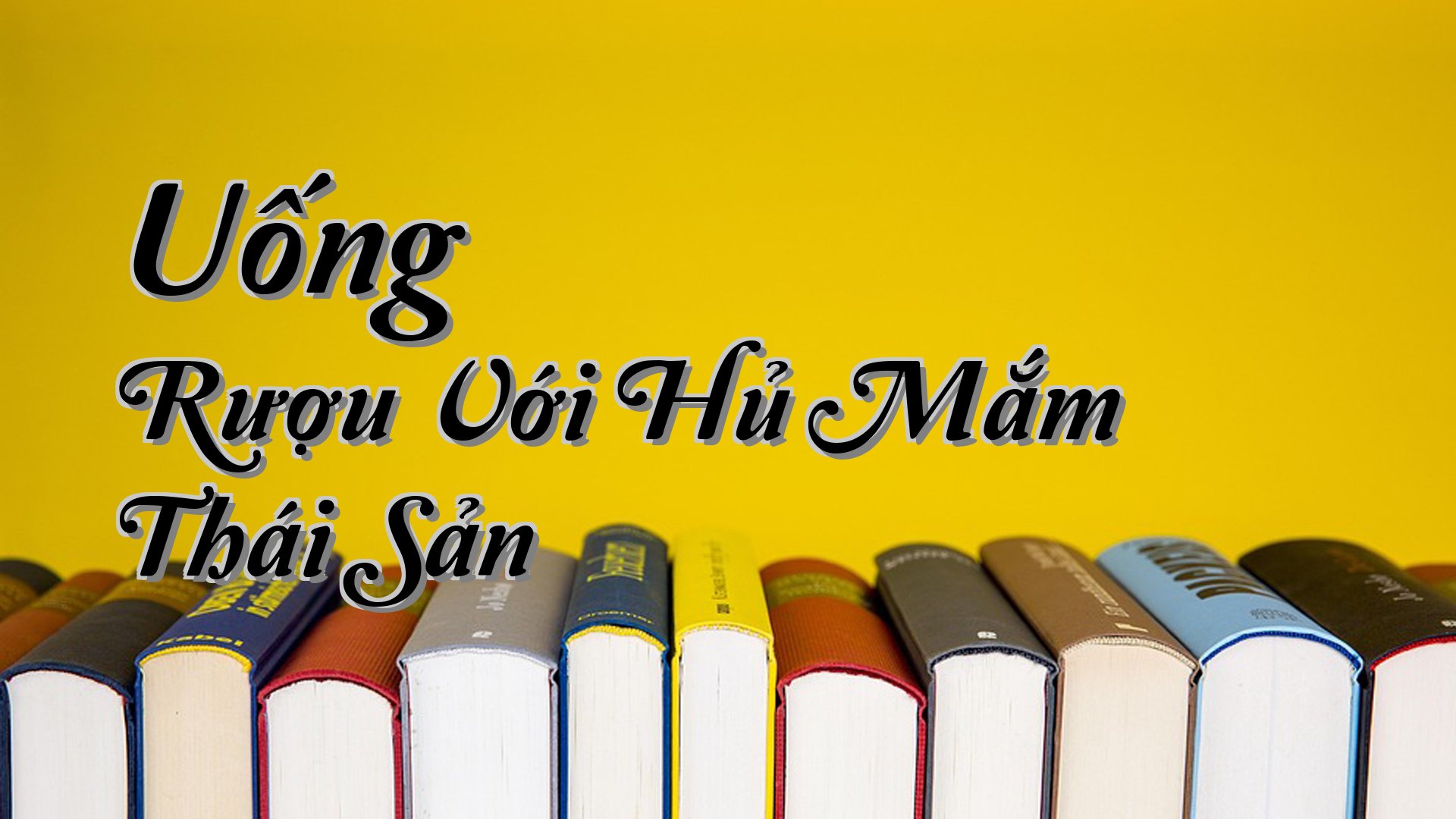 cover-Uống Rượu Với Hủ Mắm Thái Sản