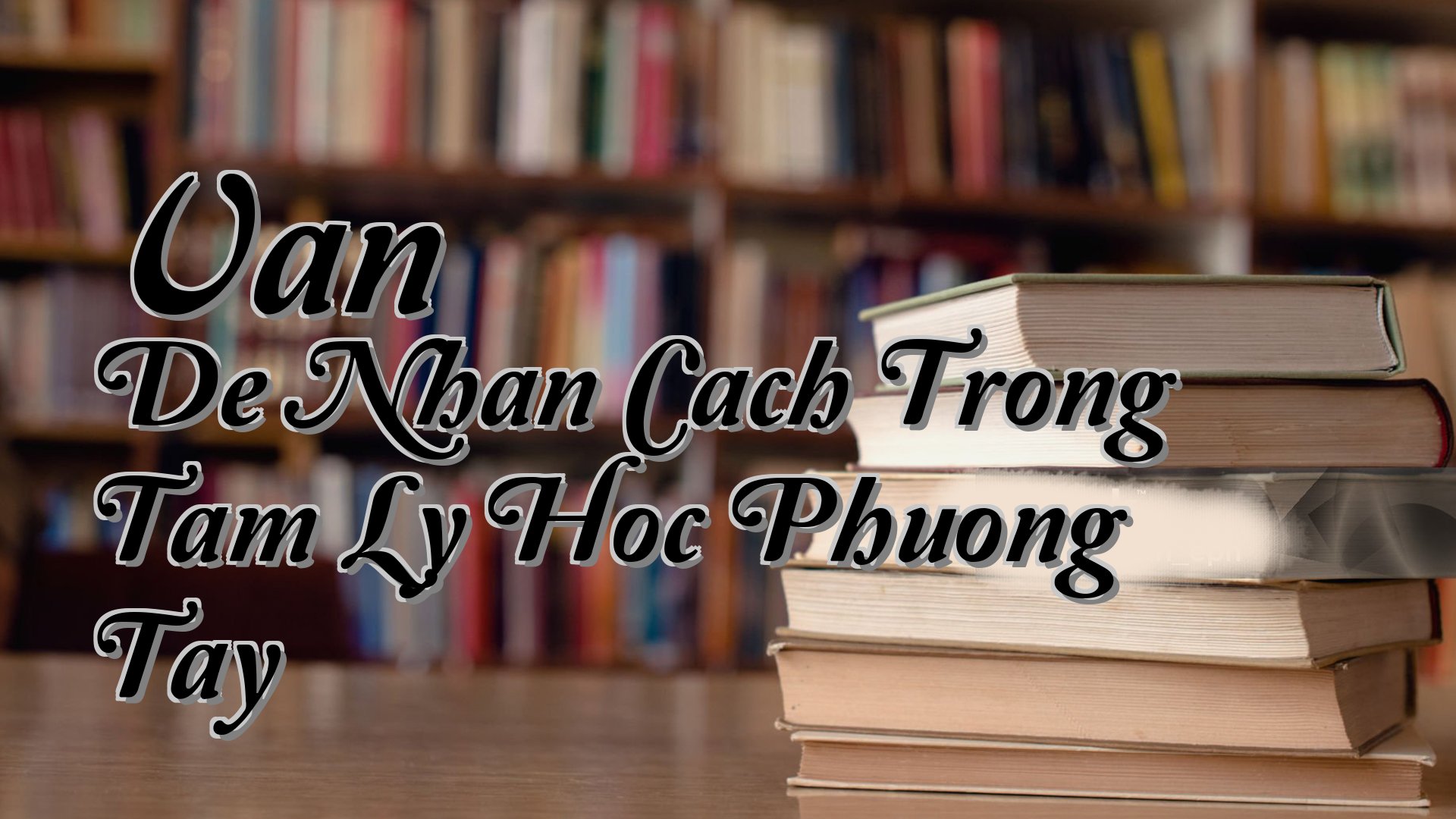 cover-Van De Nhan Cach Trong Tam Ly Hoc Phuong Tay