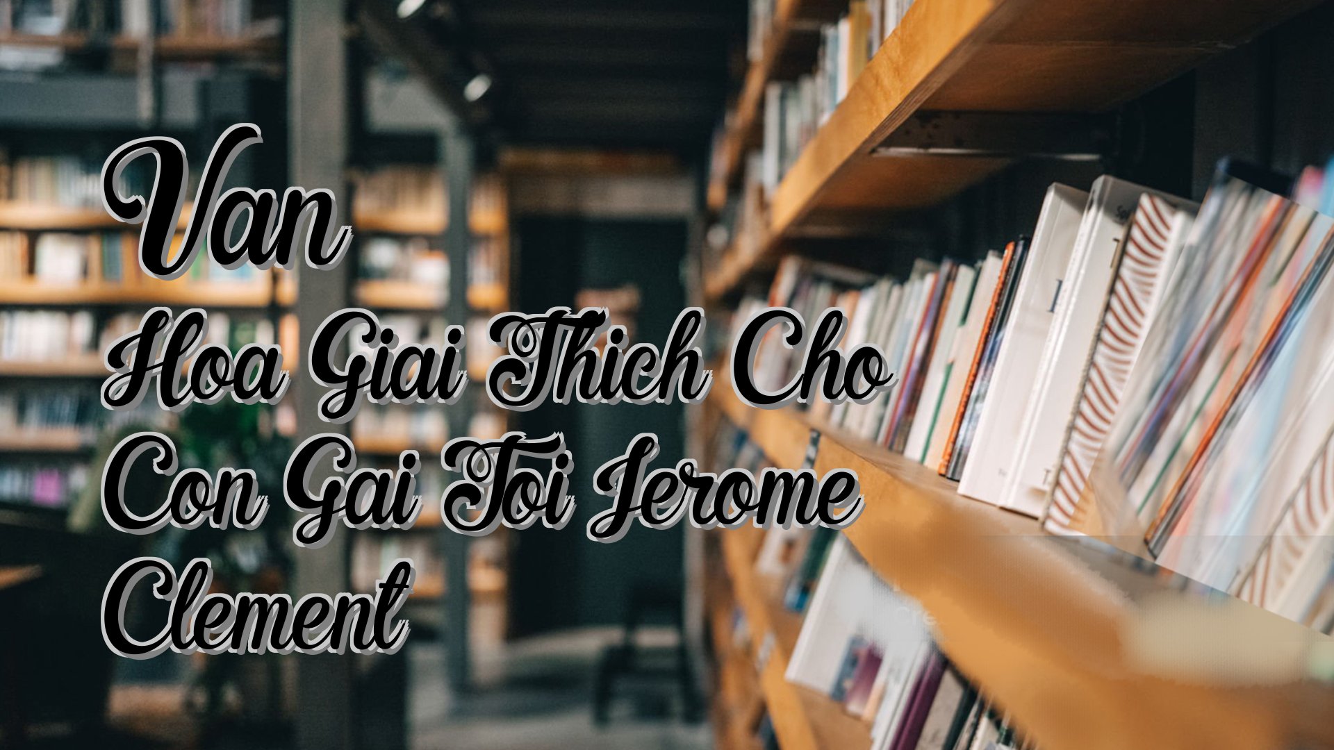 Cover image for Van Hoa Giai Thich Cho Con Gai Toi Jerome Clement