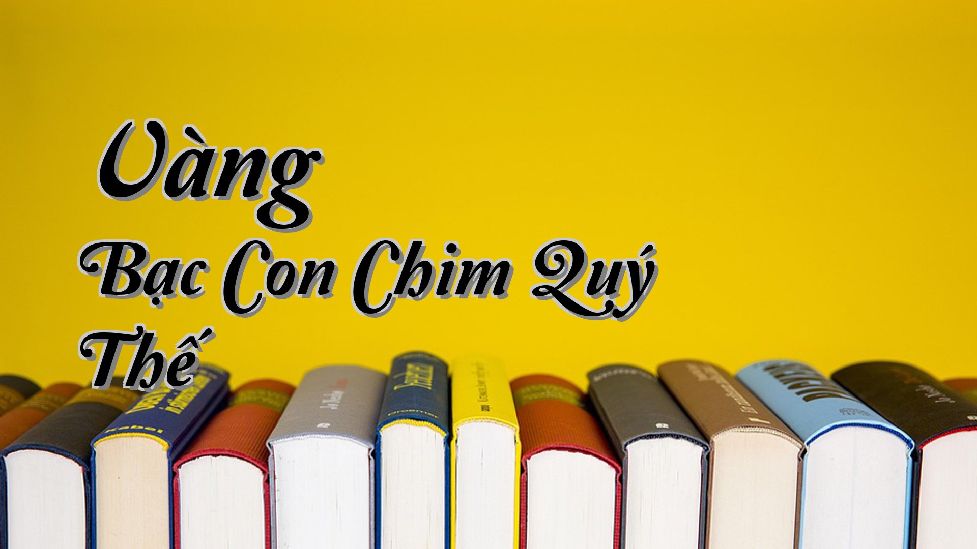 cover-Vàng Bạc Con Chim Quý Thế