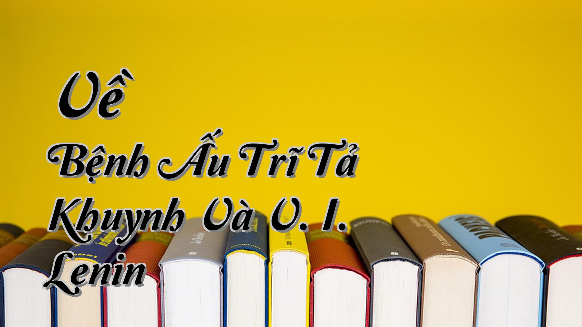 cover-Về Bệnh Ấu Trĩ Tả Khuynh Và V. I. Lenin