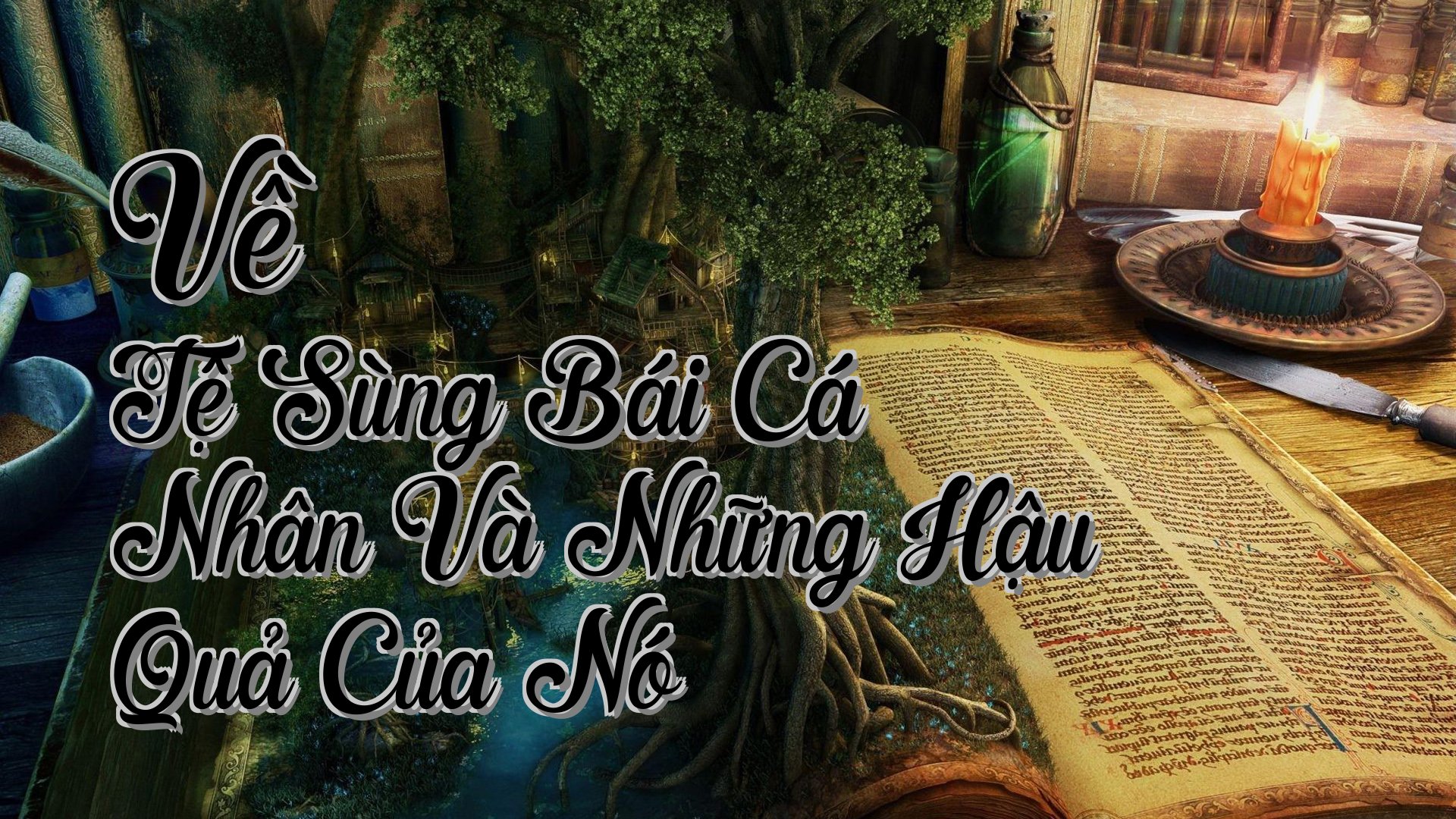 cover-Về Tệ Sùng Bái Cá Nhân Và Những Hậu Quả Của Nó
