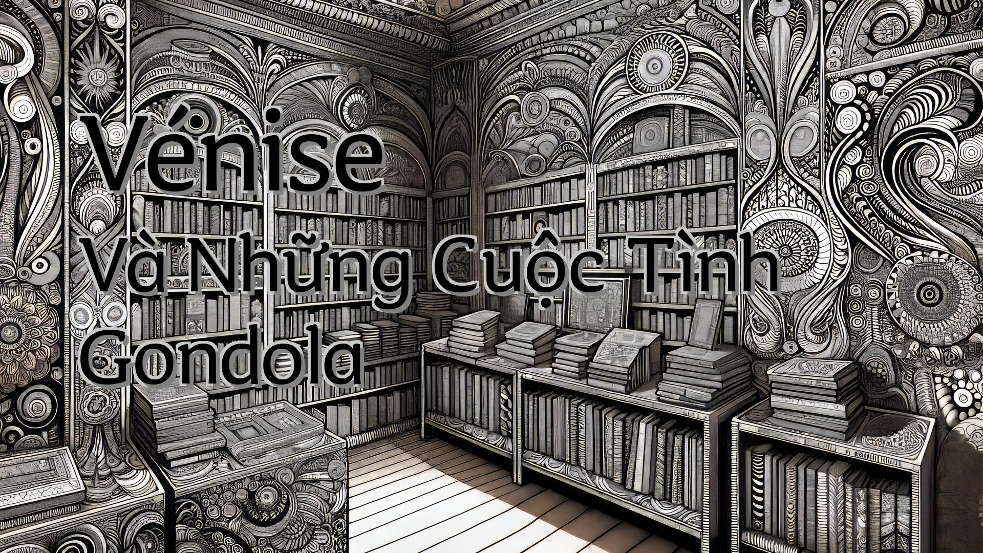 cover-Vénise Và Những Cuộc Tình Gondola