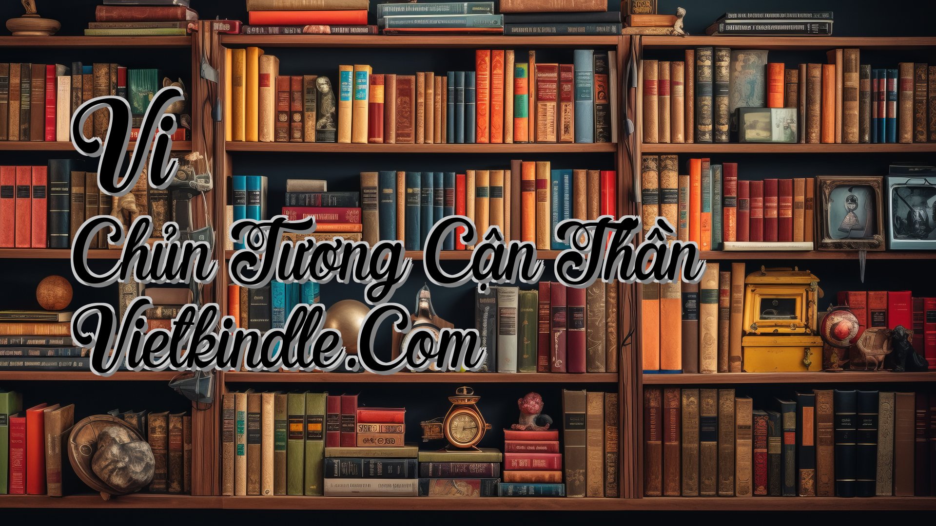 cover-Vi Chủn Tương Cận Thần Vietkindle.Com