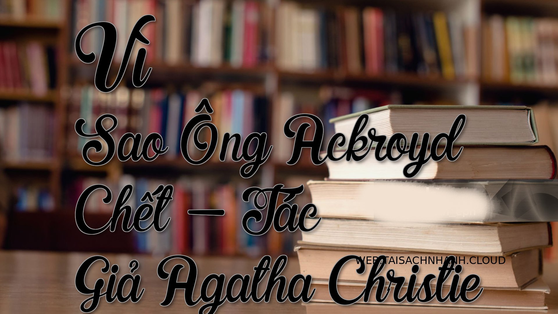 Cover Vi Sao Ong Ackroyd C.jpg