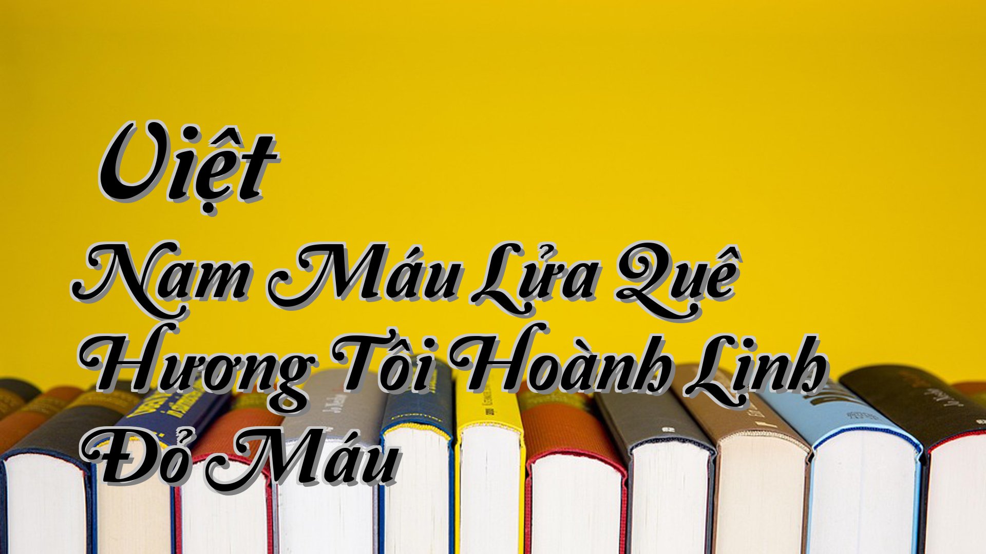 cover-Việt Nam Máu Lửa Quê Hương Tôi Hoành Linh Đỏ Máu