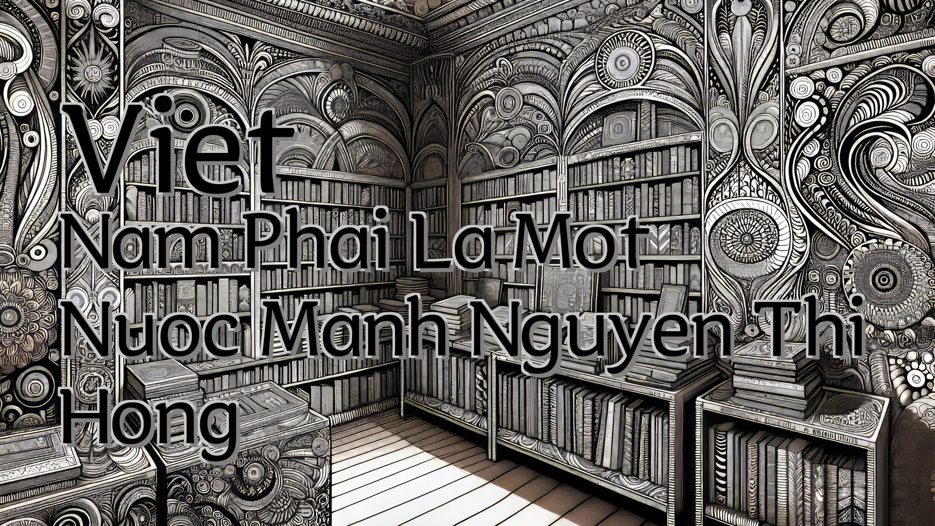 cover-Viet Nam Phai La Mot Nuoc Manh Nguyen Thi Hong