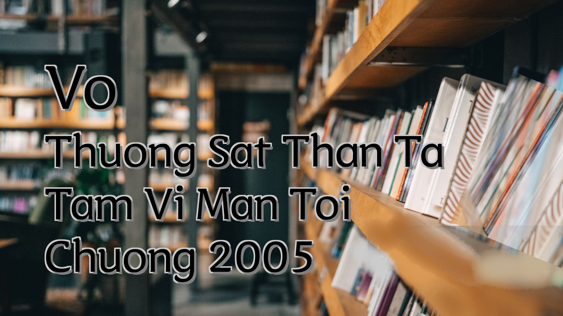 Cover image for Vo Thuong Sat Than Ta Tam Vi Man Toi Chuong 2005