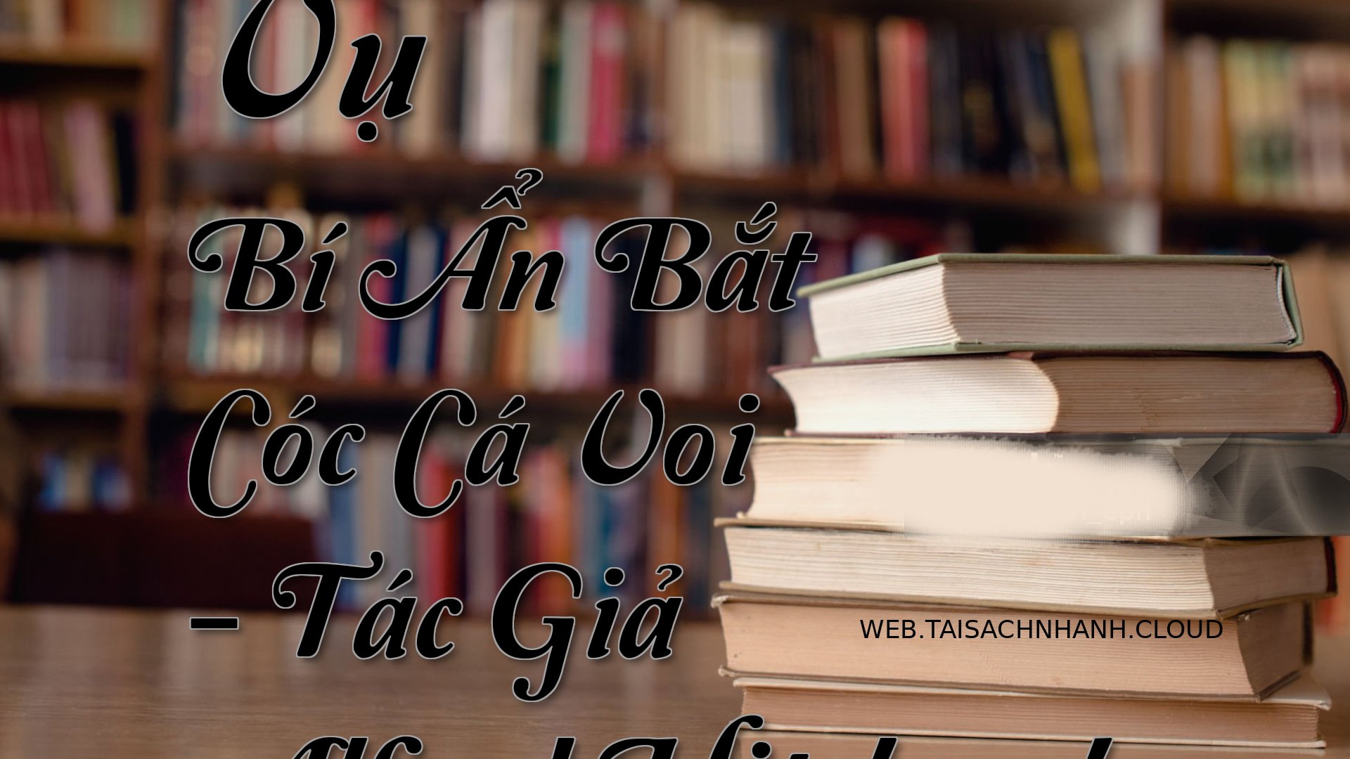 Cover Vu Bi An Bat Coc Ca .jpg
