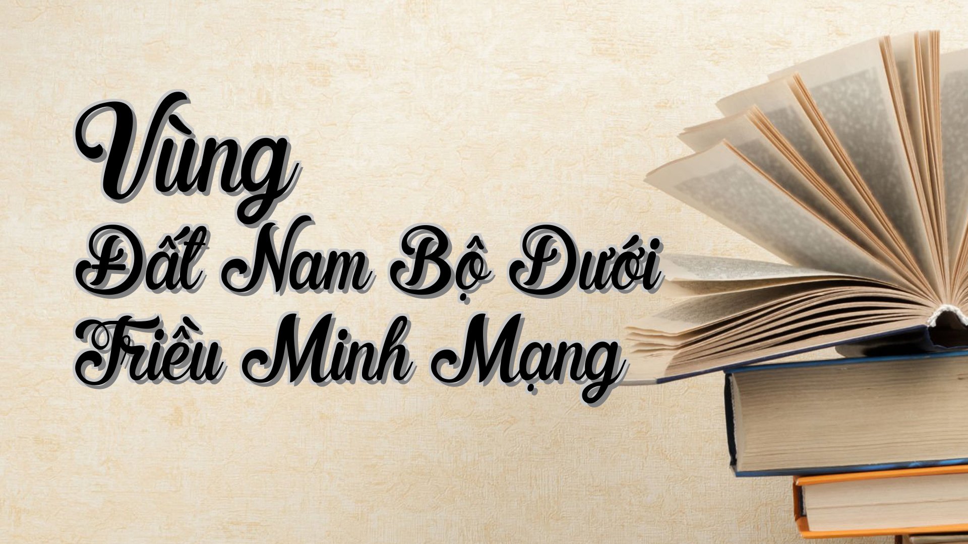cover-Vùng Đất Nam Bộ Dưới Triều Minh Mạng
