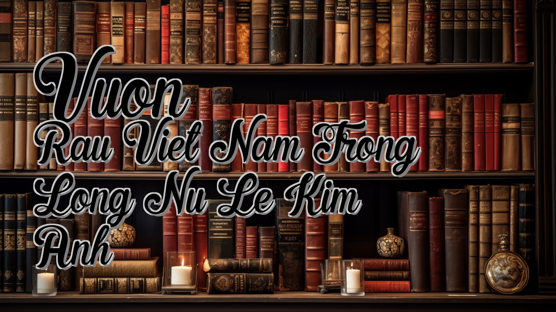 cover-Vuon Rau Viet Nam Trong Long Nu Le Kim Anh