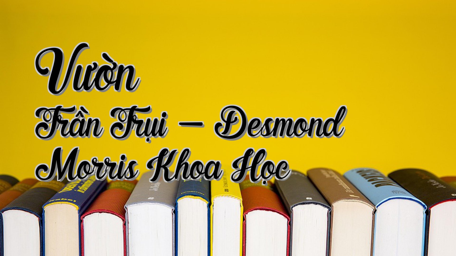 cover-Vườn Trần Trụi - Desmond Morris Khoa Học