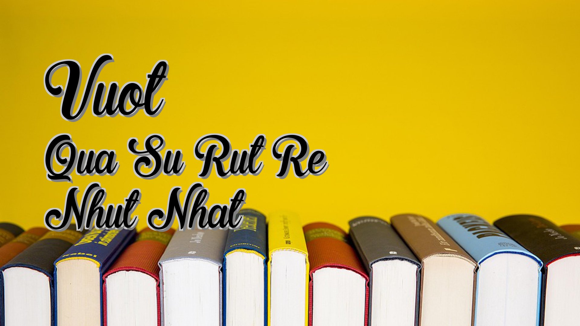 Cover image for Vuot Qua Su Rut Re Nhut Nhat