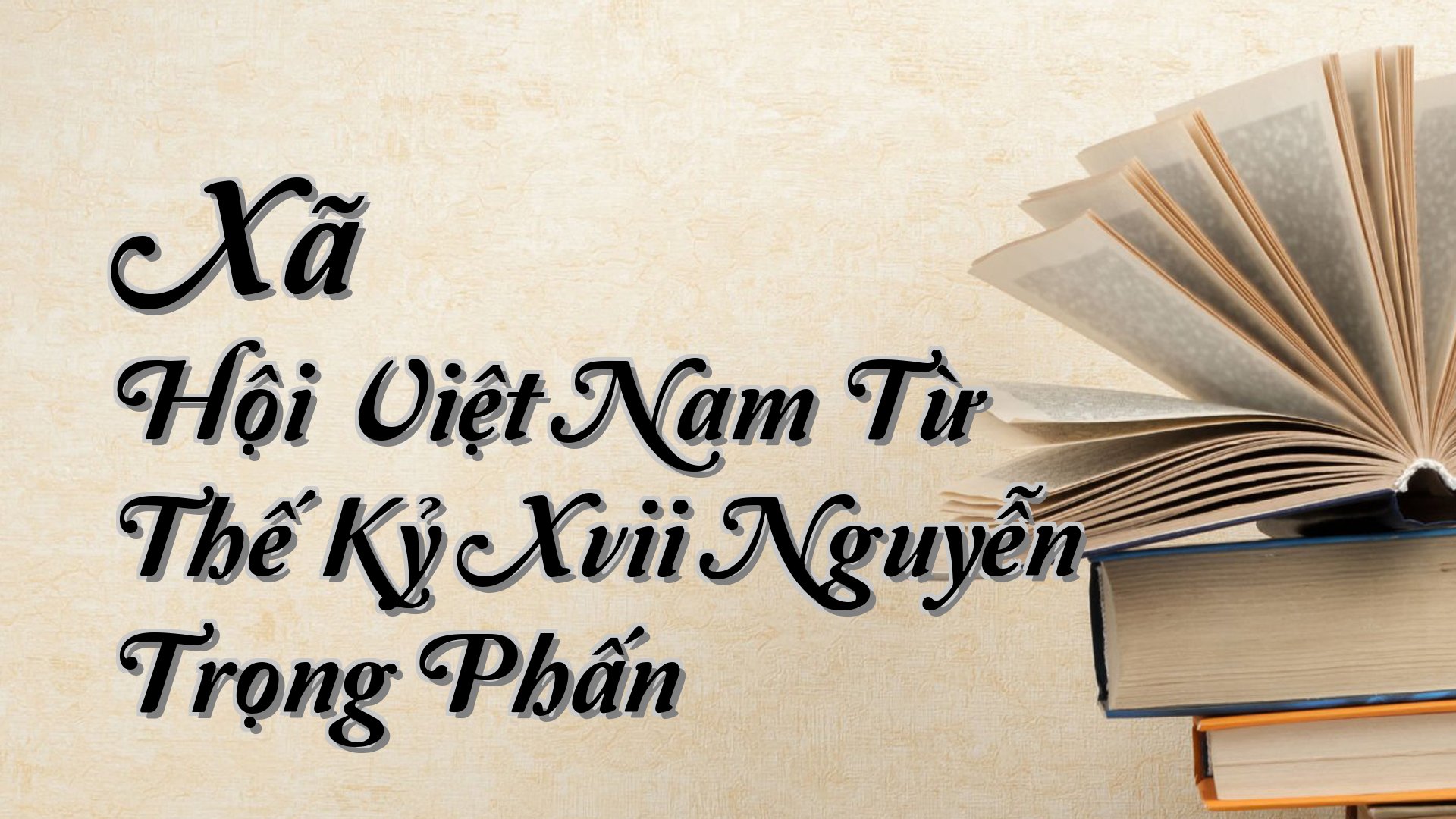 Cover image for Xã Hội Việt Nam Từ Thế Kỷ Xvii Nguyễn Trọng Phấn