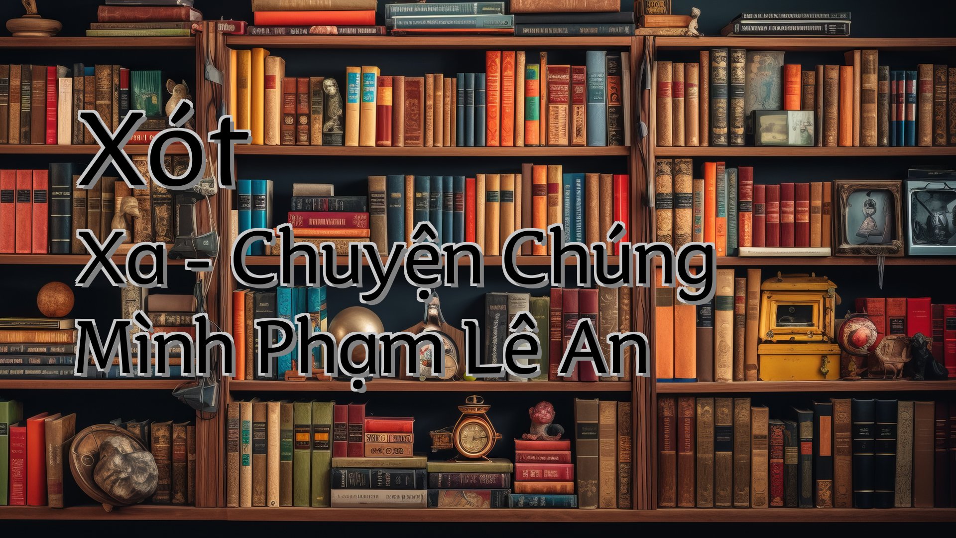 cover-Xót Xa - Chuyện Chúng Mình Phạm Lê An