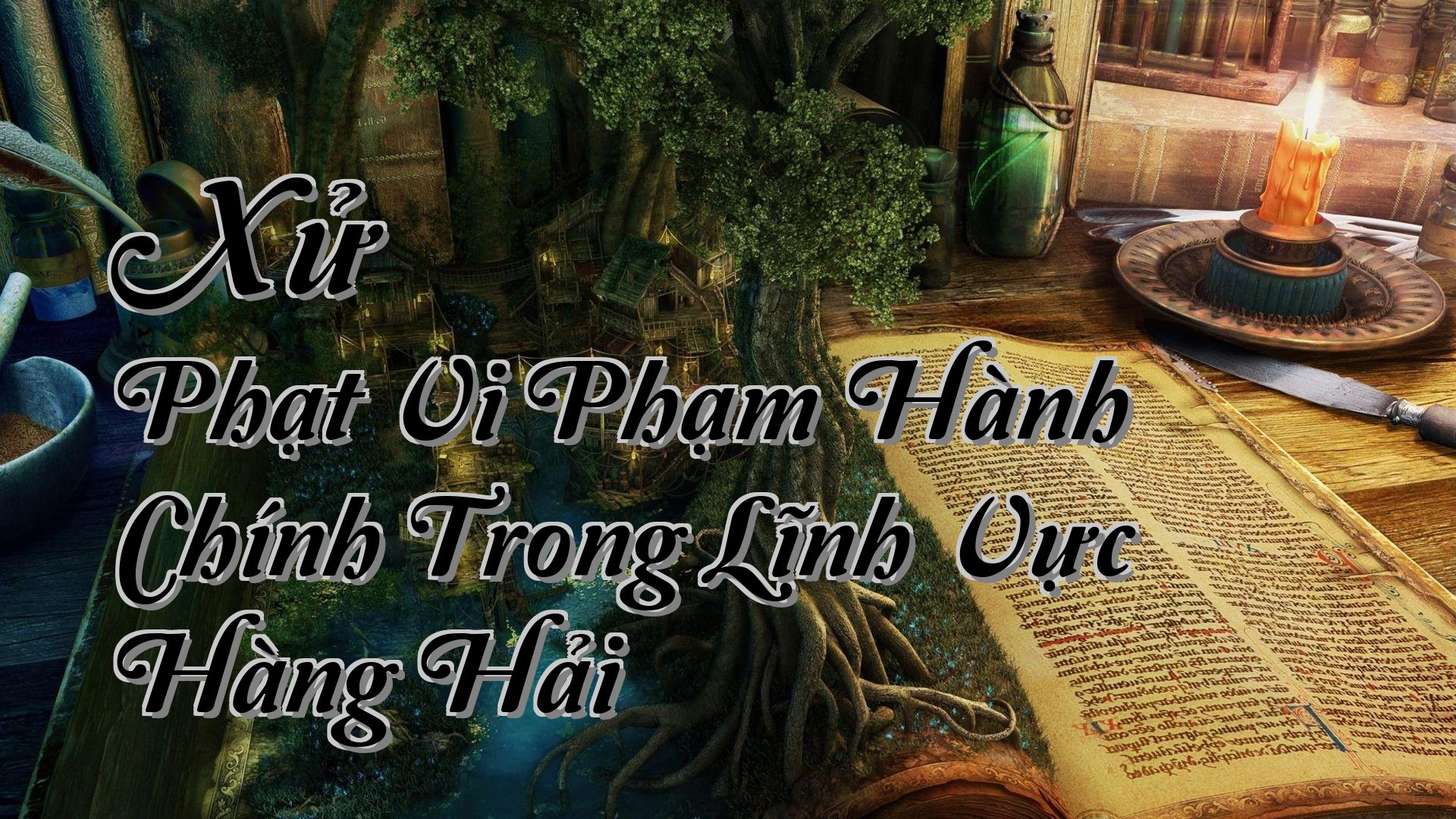 cover-Xử Phạt Vi Phạm Hành Chính Trong Lĩnh Vực Hàng Hải
