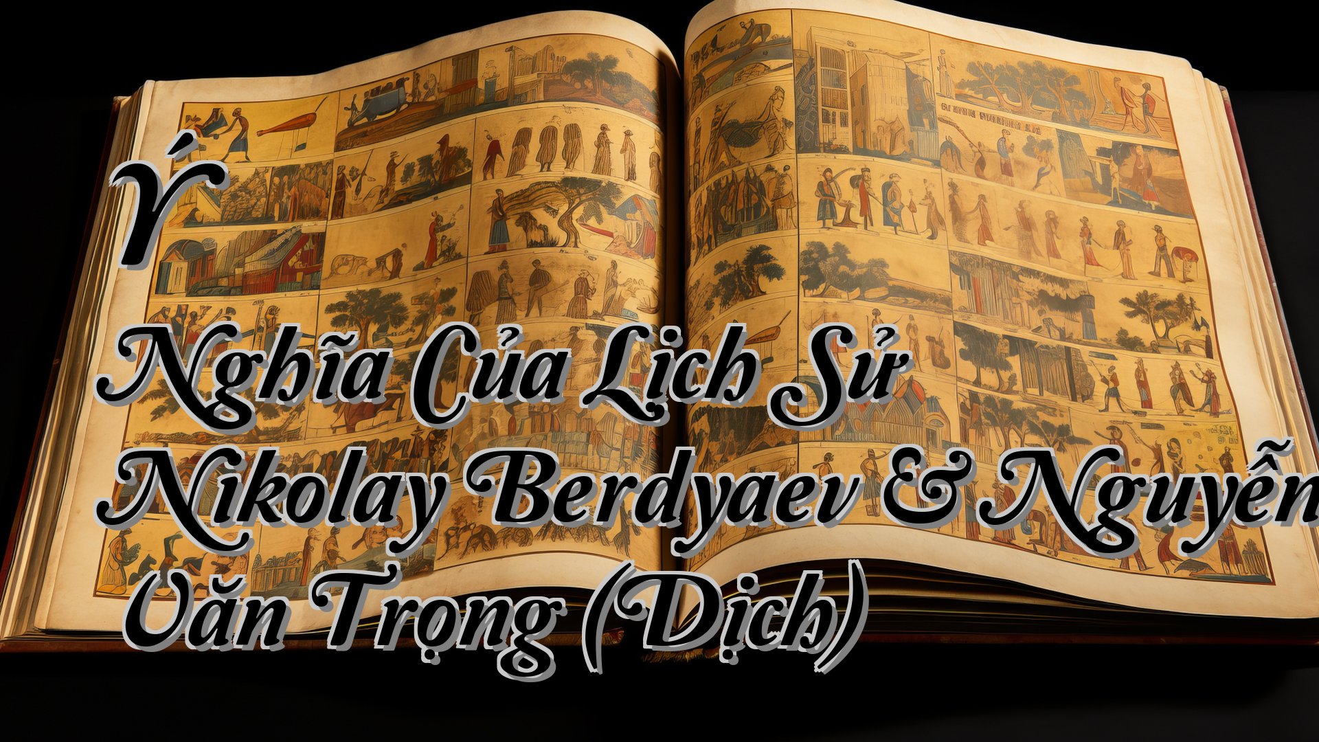 Cover image for Ý Nghĩa Của Lịch Sử Nikolay Berdyaev & Nguyễn Văn Trọng (Dịch)