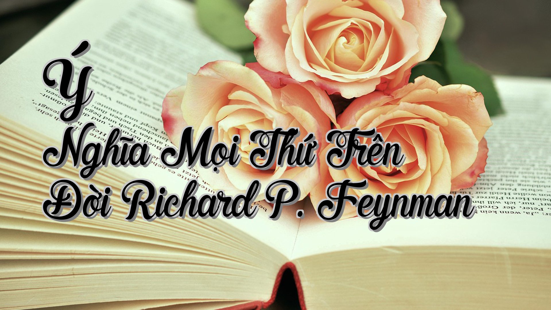 Cover image for Ý Nghĩa Mọi Thứ Trên Đời Richard P. Feynman