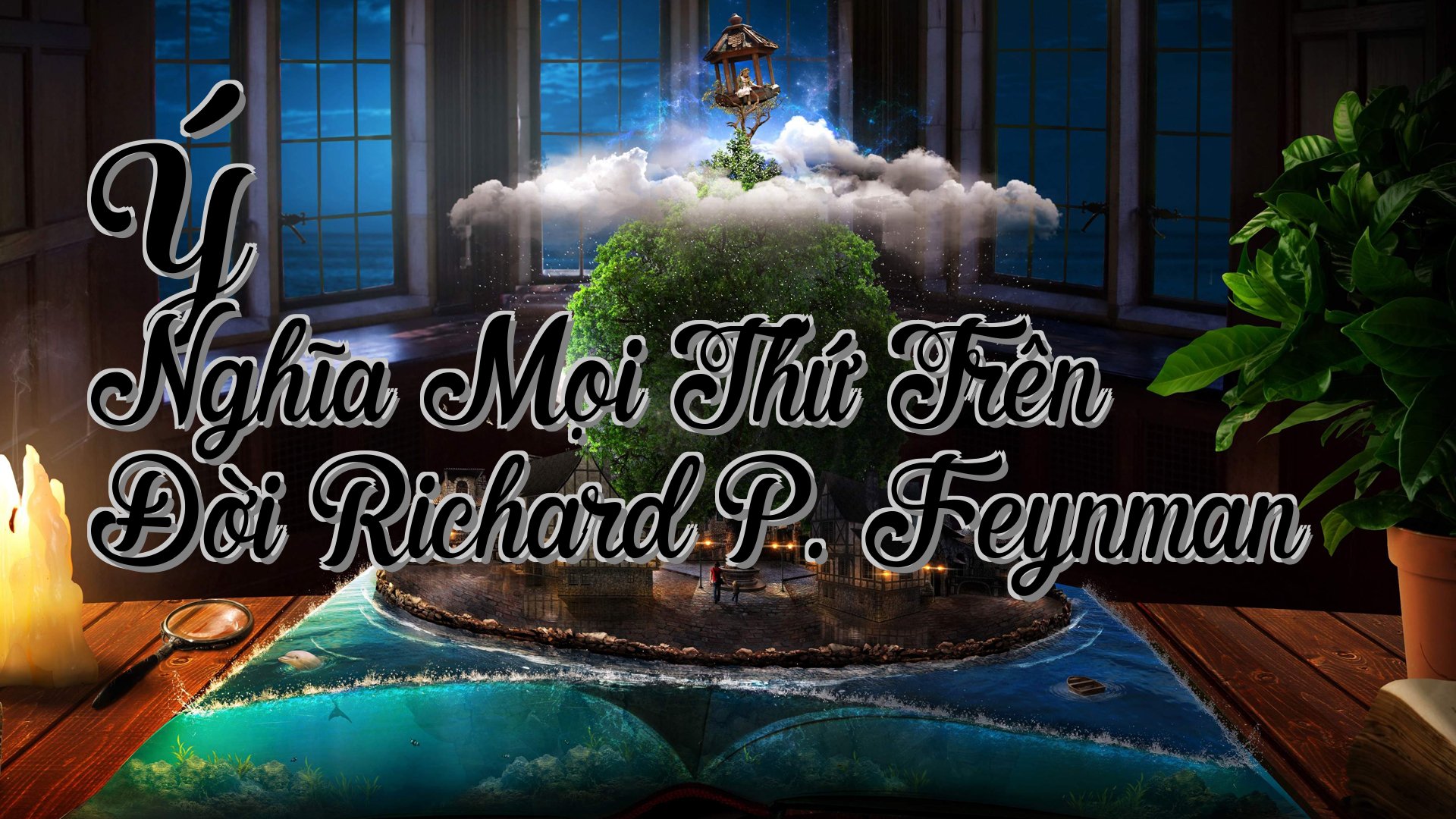 cover-Ý Nghĩa Mọi Thứ Trên Đời Richard P. Feynman