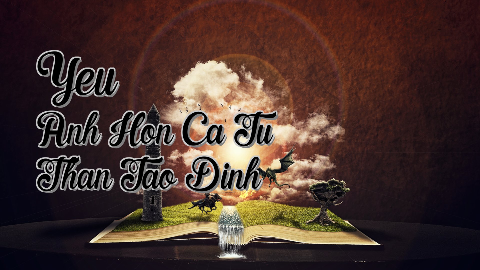 Cover image for Yeu Anh Hon Ca Tu Than Tao Dinh