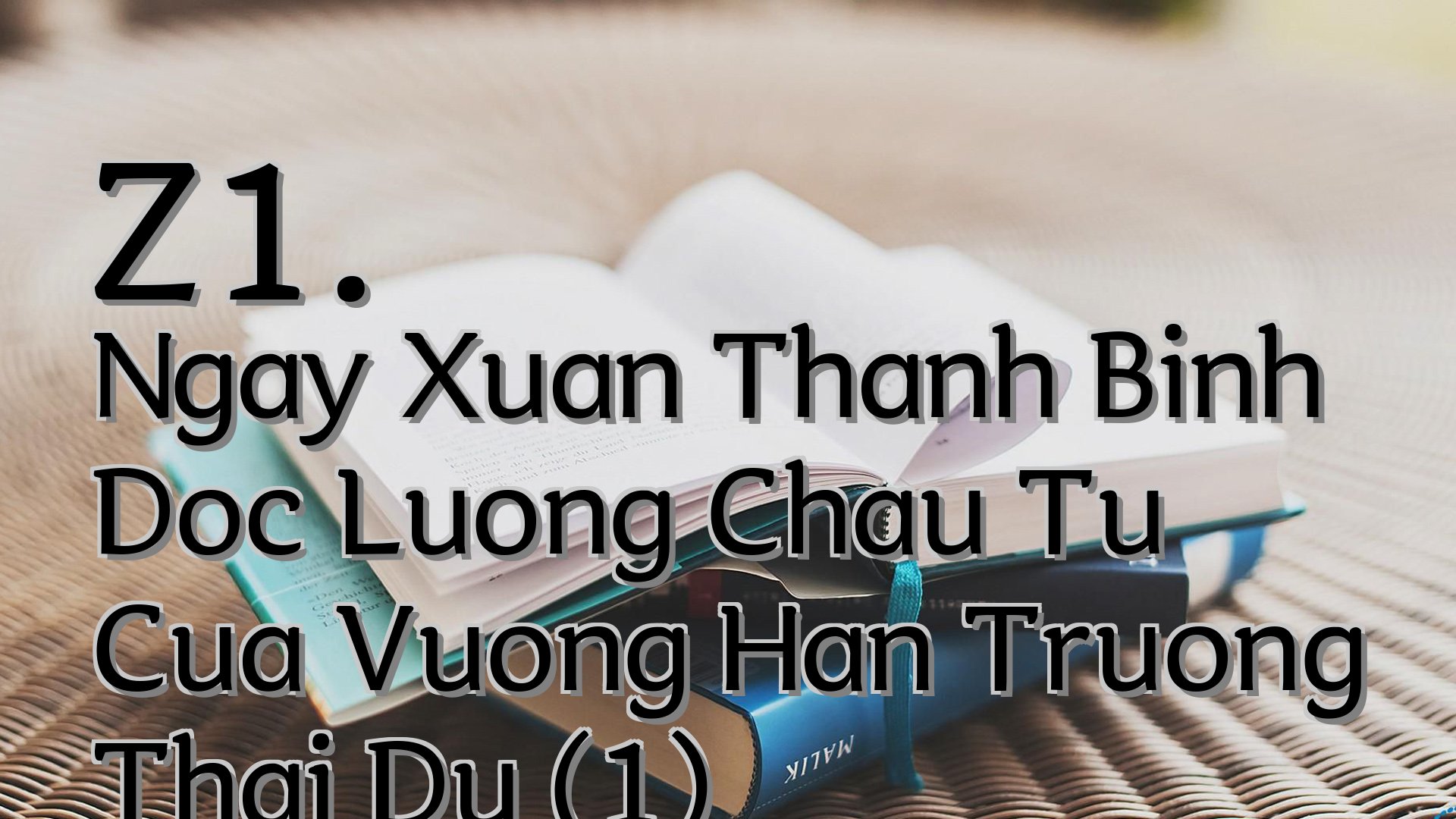 cover-Z1. Ngay Xuan Thanh Binh Doc Luong Chau Tu Cua Vuong Han Truong Thai Du (1)