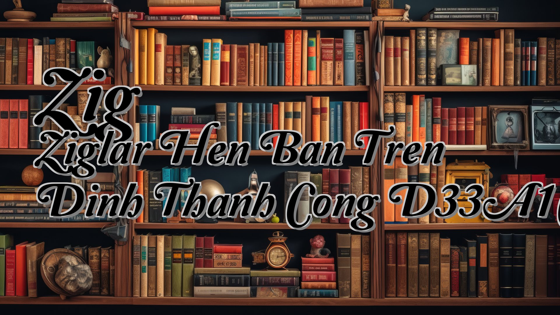 cover-Zig Ziglar Hen Ban Tren Dinh Thanh Cong D33A1Cfa